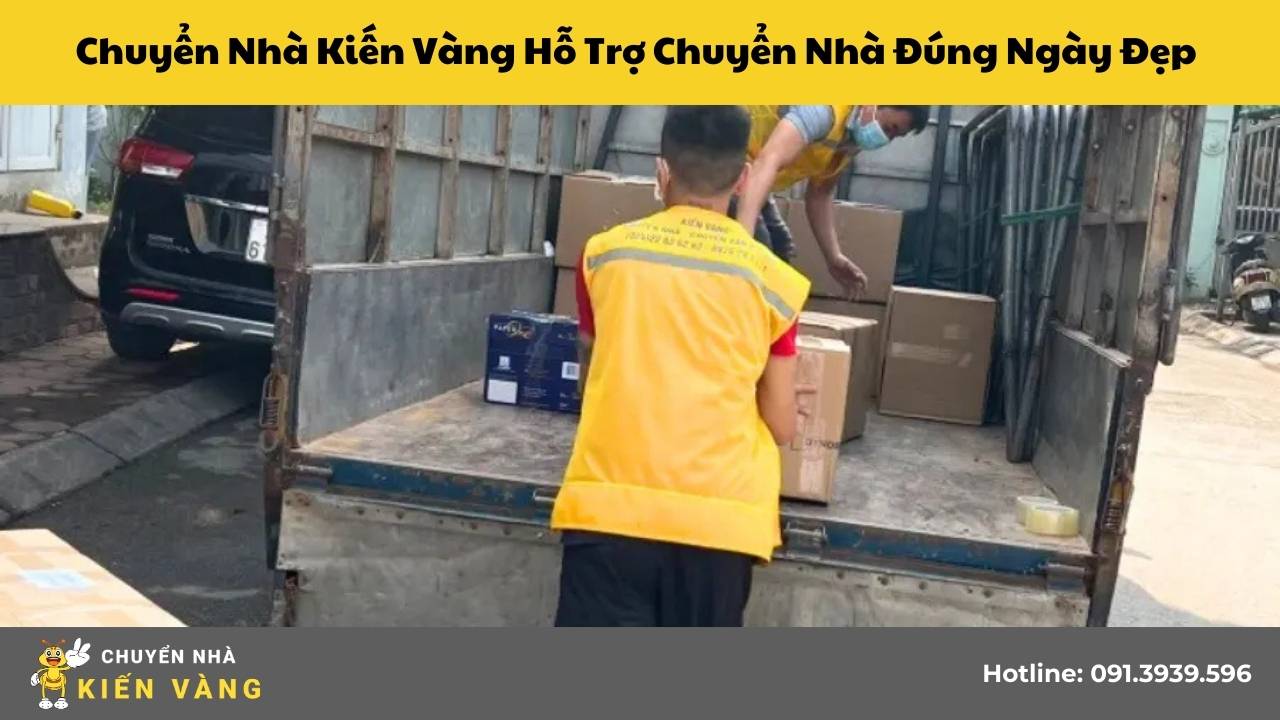 Chuyển Nhà Kiến Vàng Hỗ Trợ Chuyển Nhà Đúng Ngày Đẹp