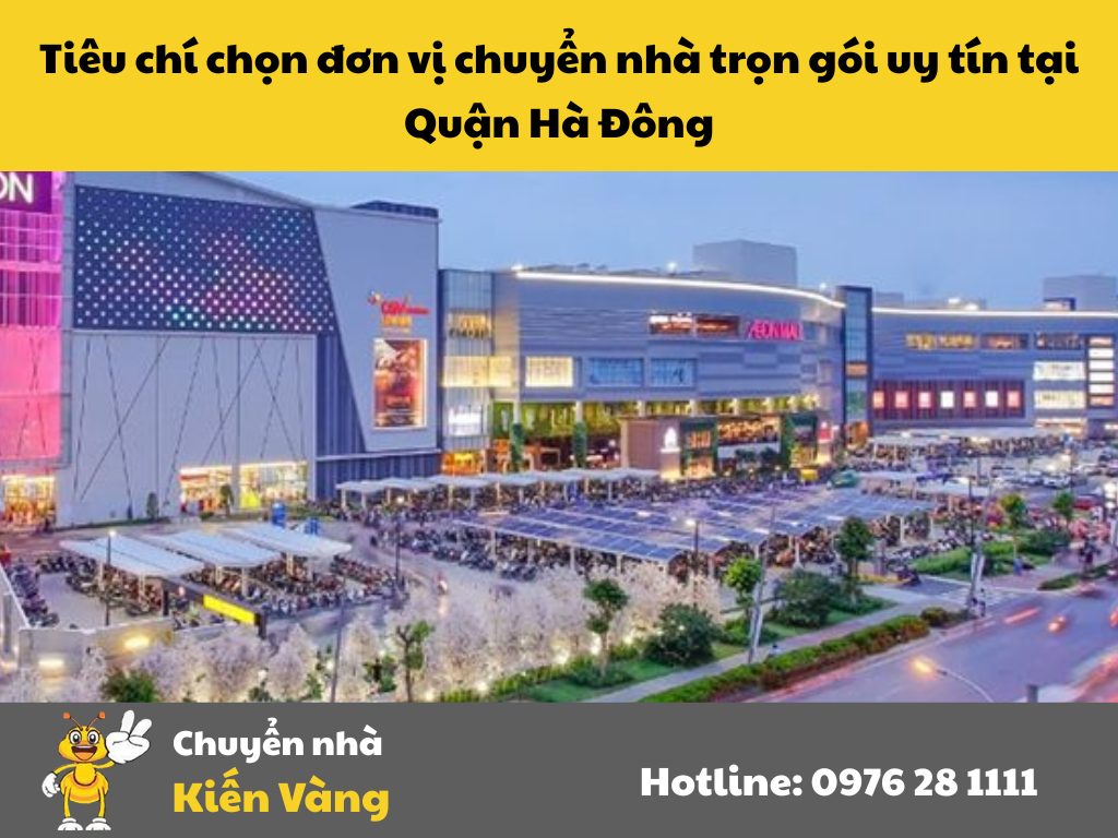 Tiêu chí chọn đơn vị chuyển nhà trọn gói uy tín tại Quận Hà Đông