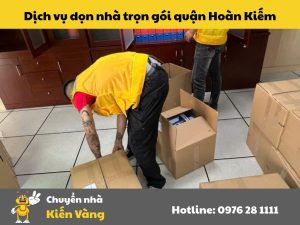 Dịch vụ dọn nhà trọn gói quận Hoàn Kiếm
