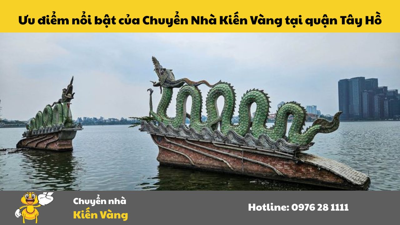 Ưu điểm nổi bật của Chuyển Nhà Kiến Vàng tại quận Tây Hồ