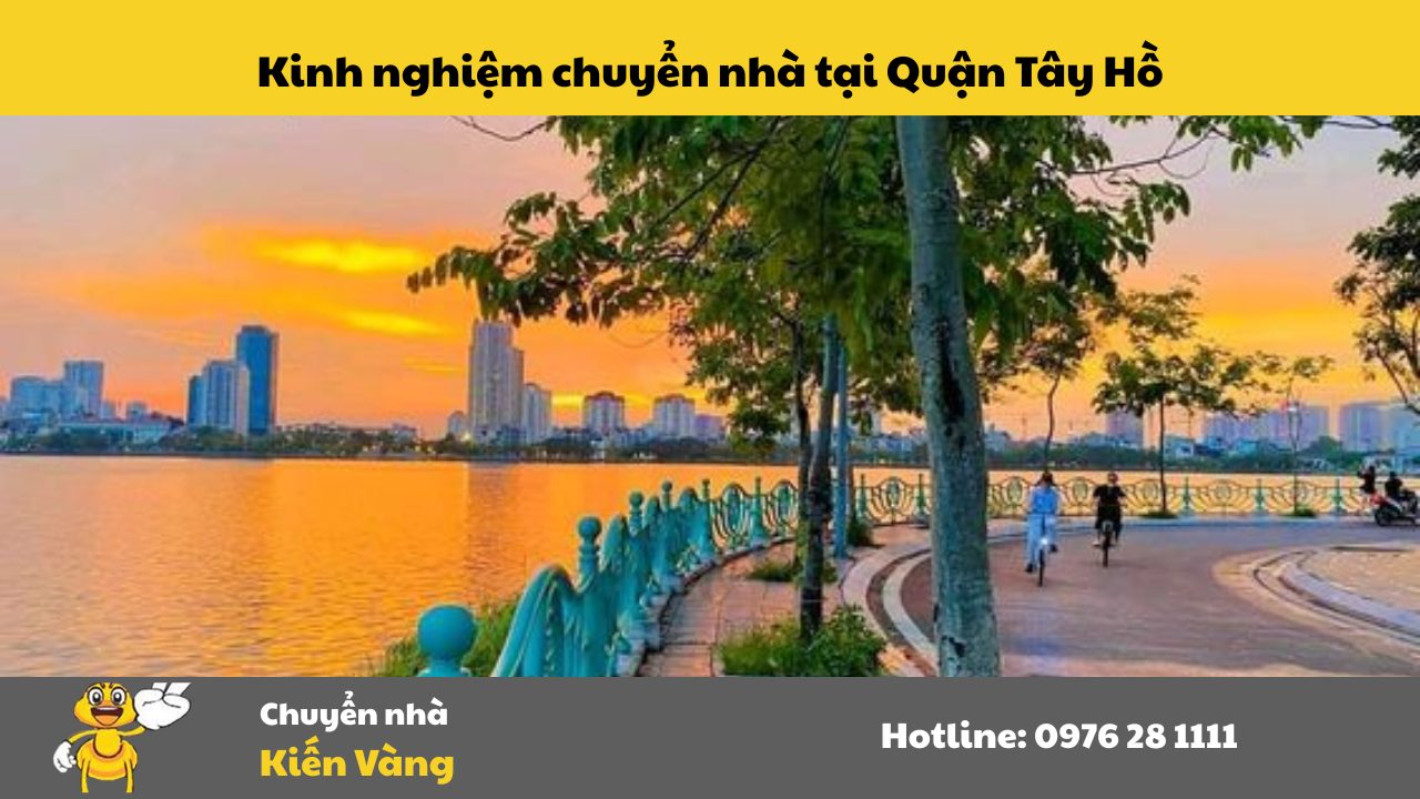 Kinh nghiệm chuyển nhà tại Quận Tây Hồ