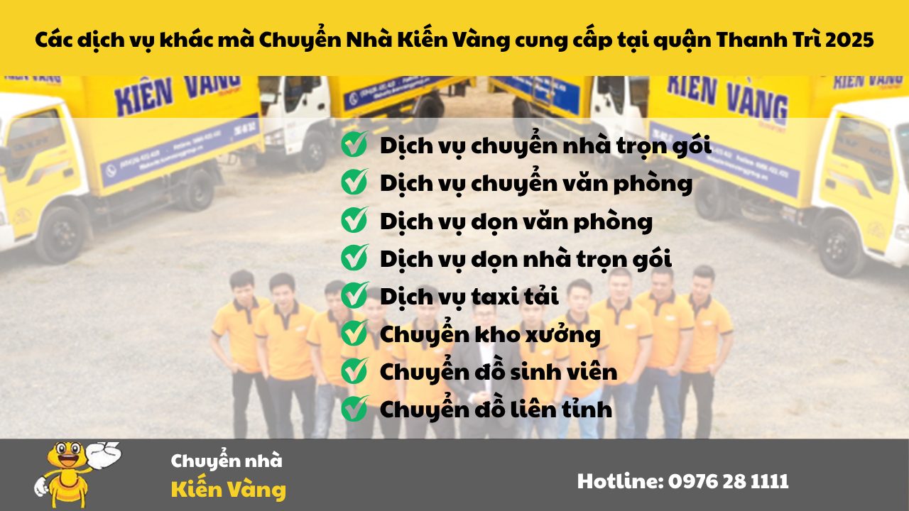 Chuyển nhà trọn gói tại Thanh Trì Hà Nội 12 Các dịch vụ khác mà Chuyển Nhà Kiến Vàng cung cấp tại quận Thanh Trì 2025