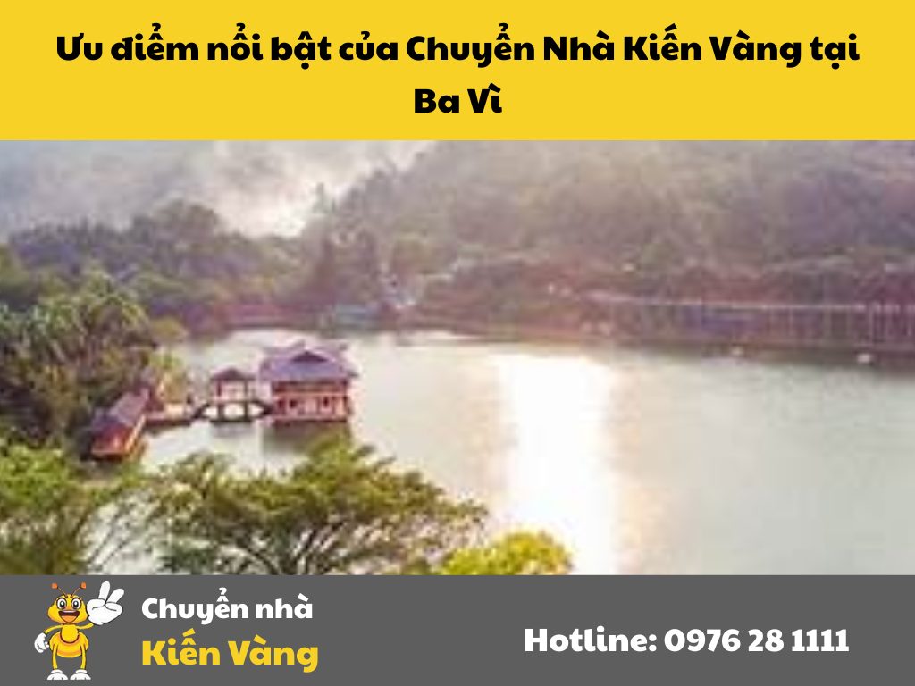Ưu điểm nổi bật của Chuyển Nhà Kiến Vàng tại Ba Vì
