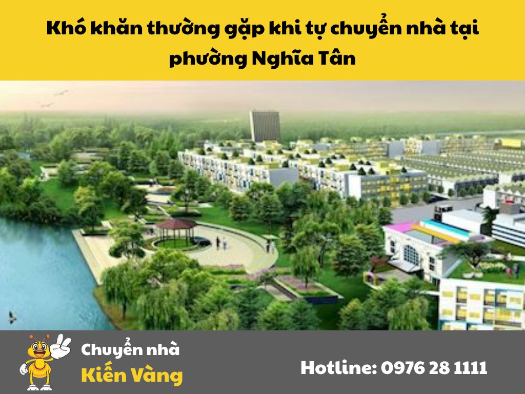Dịch vụ chuyển nhà tại Phường Nghĩa Tân Quận Cầu Giấy, Hà Nội 3 Khó khăn thường gặp khi tự chuyển nhà tại phường Nghĩa Tân