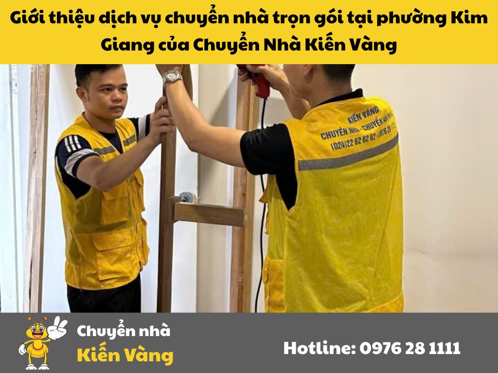 Chuyển nhà tại phường Kim Giang 2 Giới thiệu dịch vụ chuyển nhà trọn gói tại phường Kim Giang của Chuyển Nhà Kiến Vàng