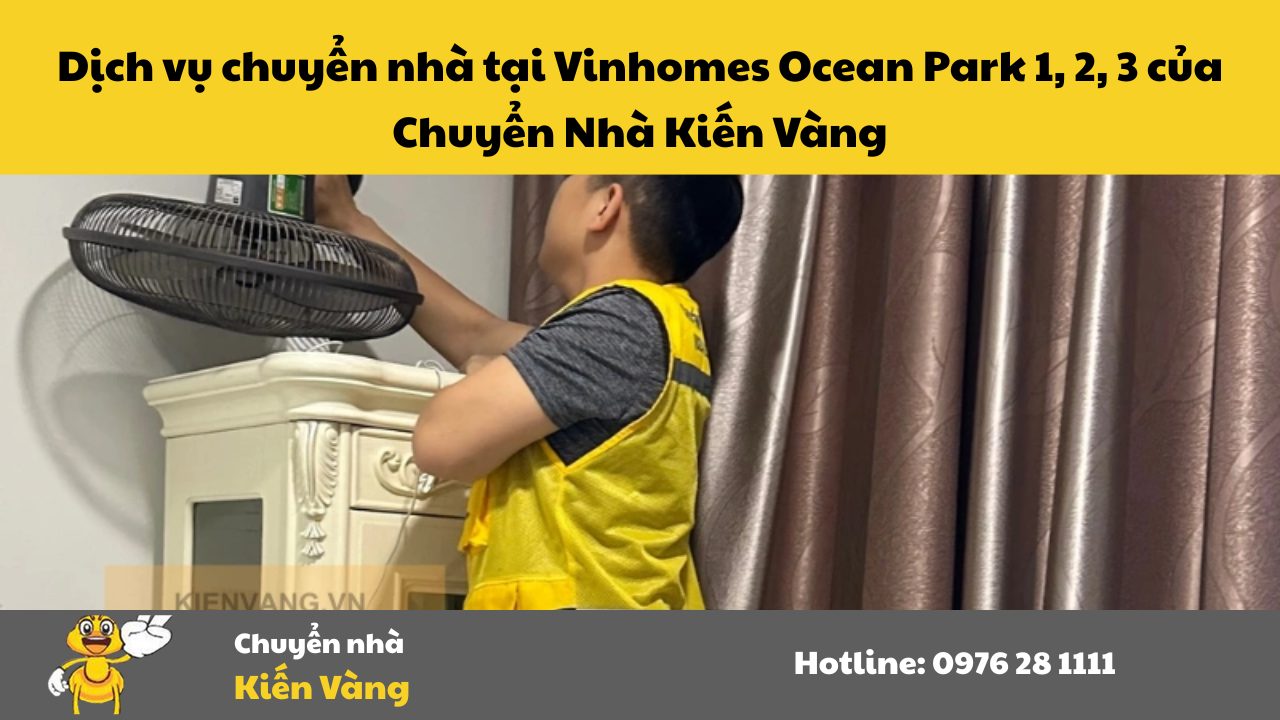 Dịch vụ chuyển nhà tại Vinhomes Ocean Park 1, 2, 3 2 Dịch vụ chuyển nhà tại Vinhomes Ocean Park 1, 2, 3 của Chuyển Nhà Kiến Vàng