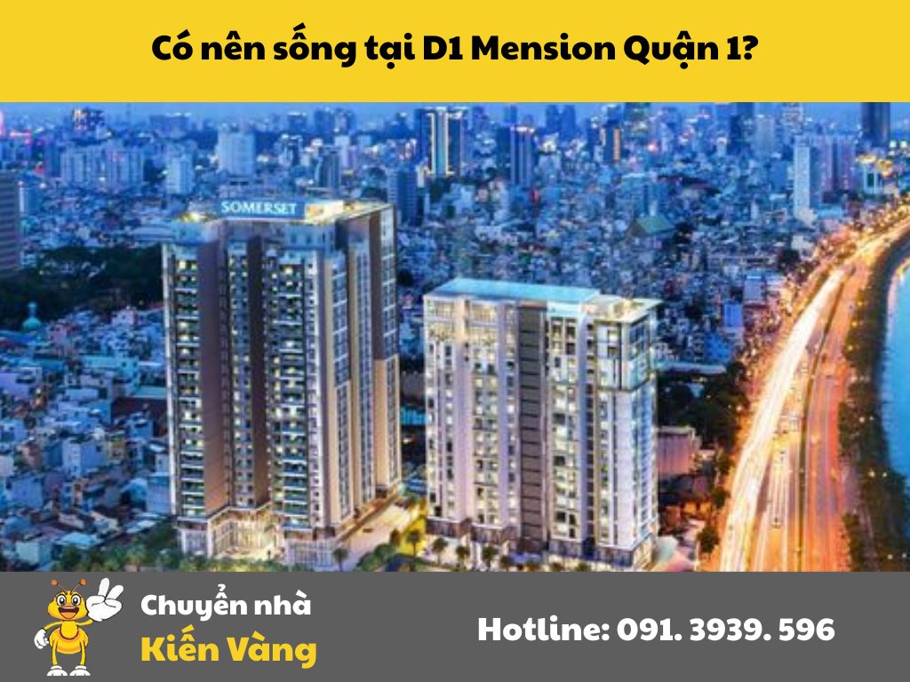 Có nên sống tại D1 Mension Quận 1?