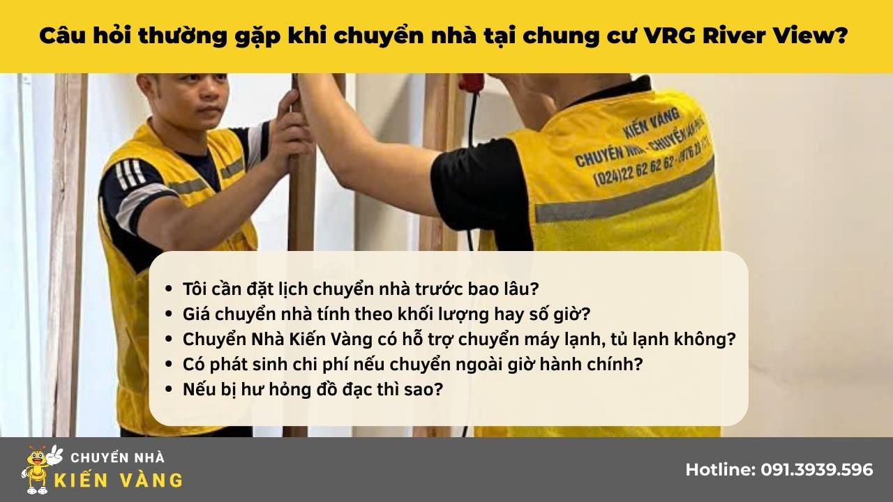 Dịch vụ chuyển nhà trọn gói tại căn hộ chung cư VRG River View 8 Câu hỏi thường gặp khi chuyển nhà tại chung cư VRG River View