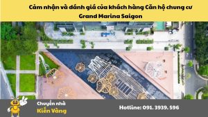 Cảm nhận và đánh giá của khách hàng Căn hộ chung cư Grand Marina Saigon