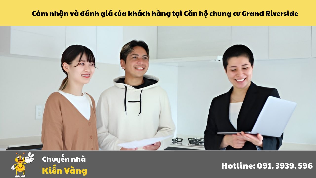 Cảm nhận và đánh giá của khách hàng tại Căn hộ chung cư Grand Riverside Quận 4