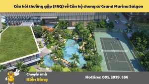 Câu hỏi thường gặp (FAQ) về Căn hộ chung cư Grand Marina Saigon