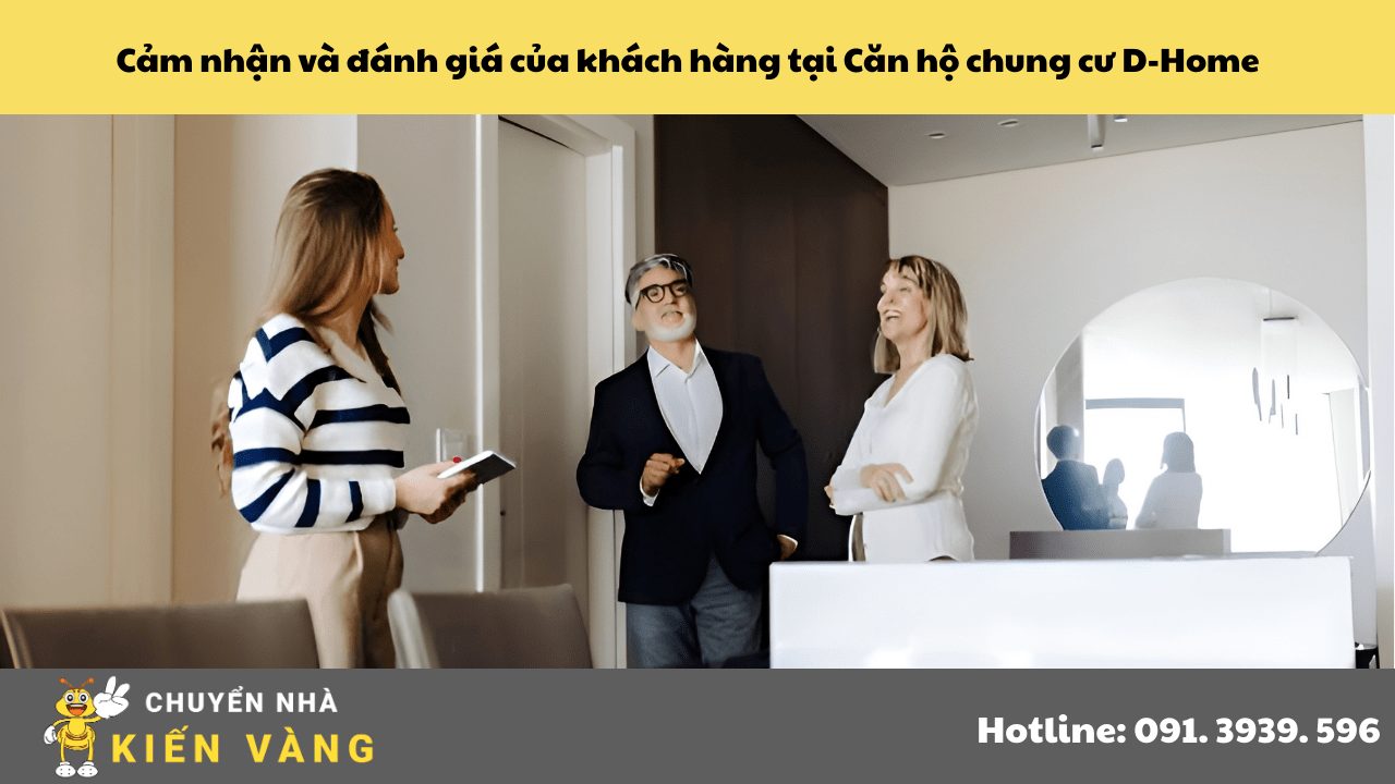 Cảm nhận và đánh giá của khách hàng tại Căn hộ chung cư D-Home Quận 6