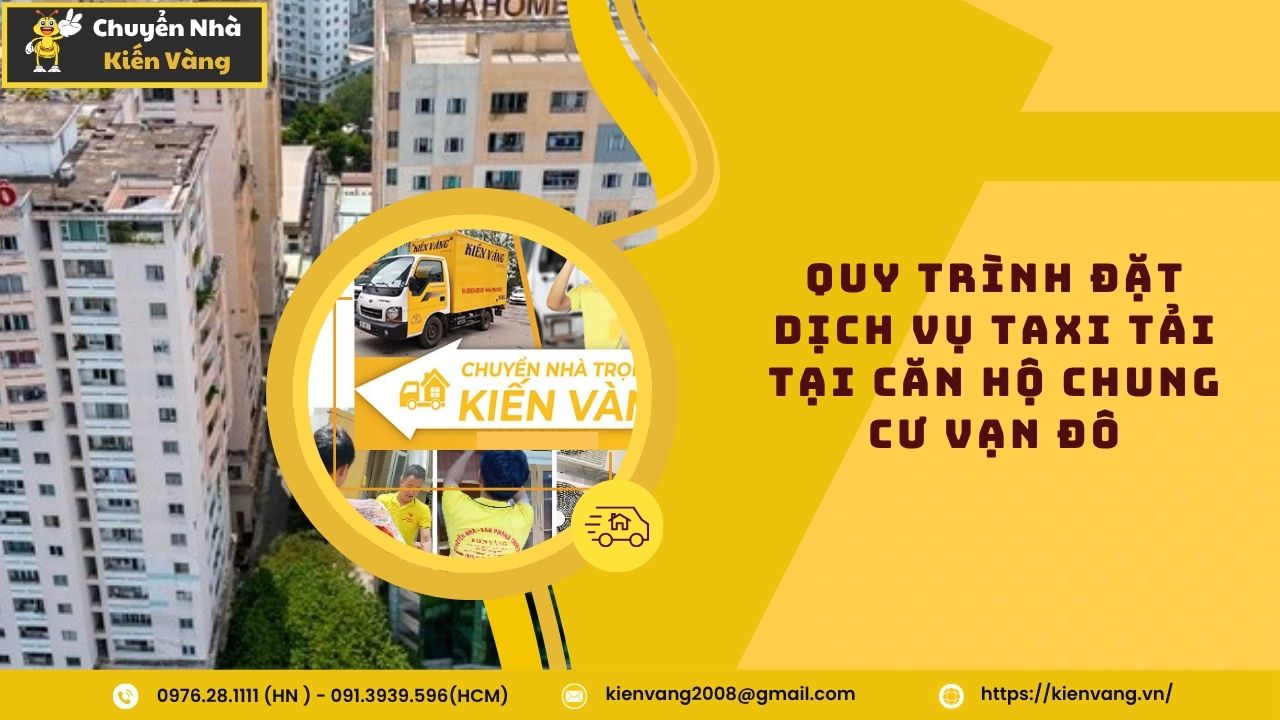 Dịch vụ taxi tải tại căn hộ chung cư Vạn Đô Quận 4 giá rẻ 4 Quy trình đặt dịch vụ taxi tải tại căn hộ chung cư Vạn Đô