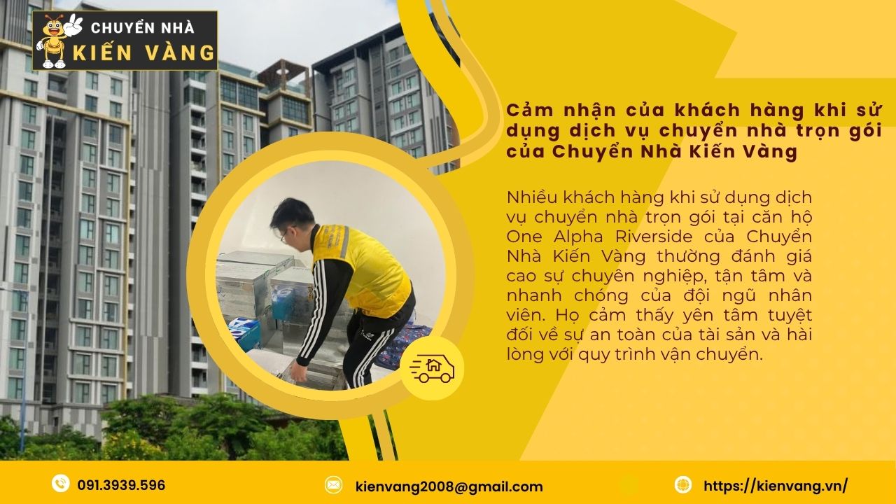 Chuyển nhà trọn gói tại căn hộ One Alpha Riverside quận 1 5 Cảm nhận của khách hàng khi sử dụng dịch vụ chuyển nhà trọn gói của Chuyển Nhà Kiến Vàng
