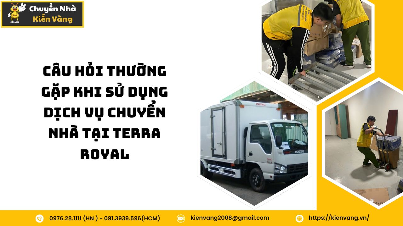 Chuyển nhà trọn gói chuyên nghiệp tại Terra Royal tại TPHCM 9 Câu hỏi thường gặp khi sử dụng dịch vụ chuyển nhà tại Terra Royal