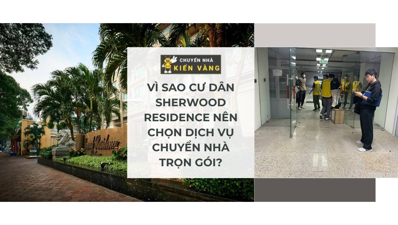 Chuyển nhà trọn gói tại căn hộ cao cấp Sherwood Residence 2 Vì sao cư dân Sherwood Residence nên chọn dịch vụ chuyển nhà trọn gói?