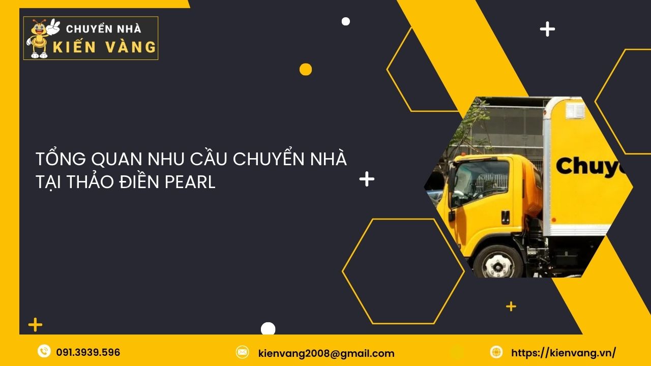 Dịch vụ chuyển nhà trọn gói tại Thảo Điền Pearl Quận 2 TPHCM 2 Tổng quan nhu cầu chuyển nhà tại Thảo Điền Pearl