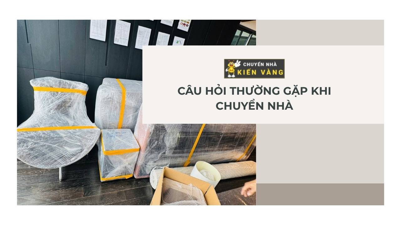 Chuyển nhà trọn gói tại chung cư Saigon Mansion 7 Câu hỏi thường gặp khi chuyển nhà
