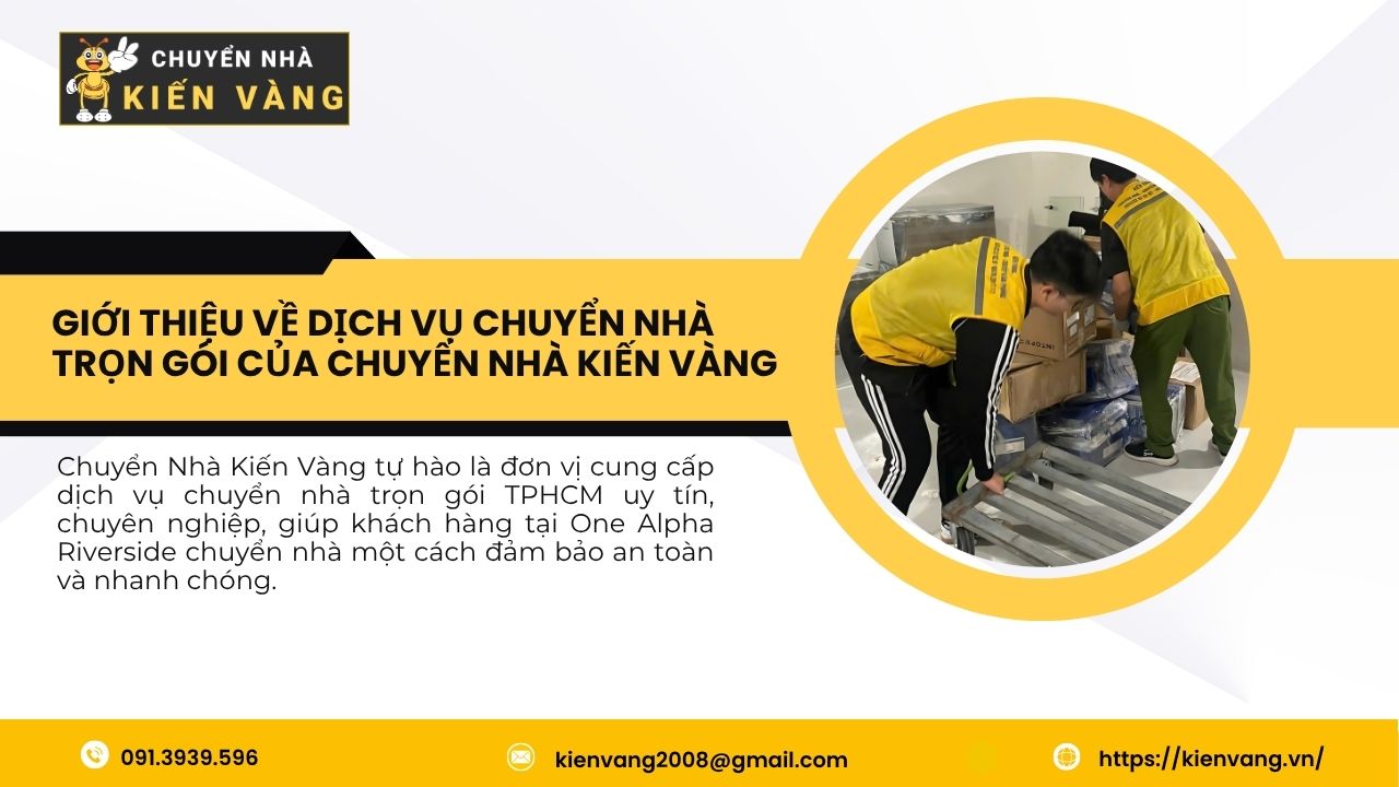 Chuyển nhà trọn gói tại căn hộ One Alpha Riverside quận 1 2 Giới thiệu về dịch vụ chuyển nhà trọn gói của Chuyển Nhà Kiến Vàng