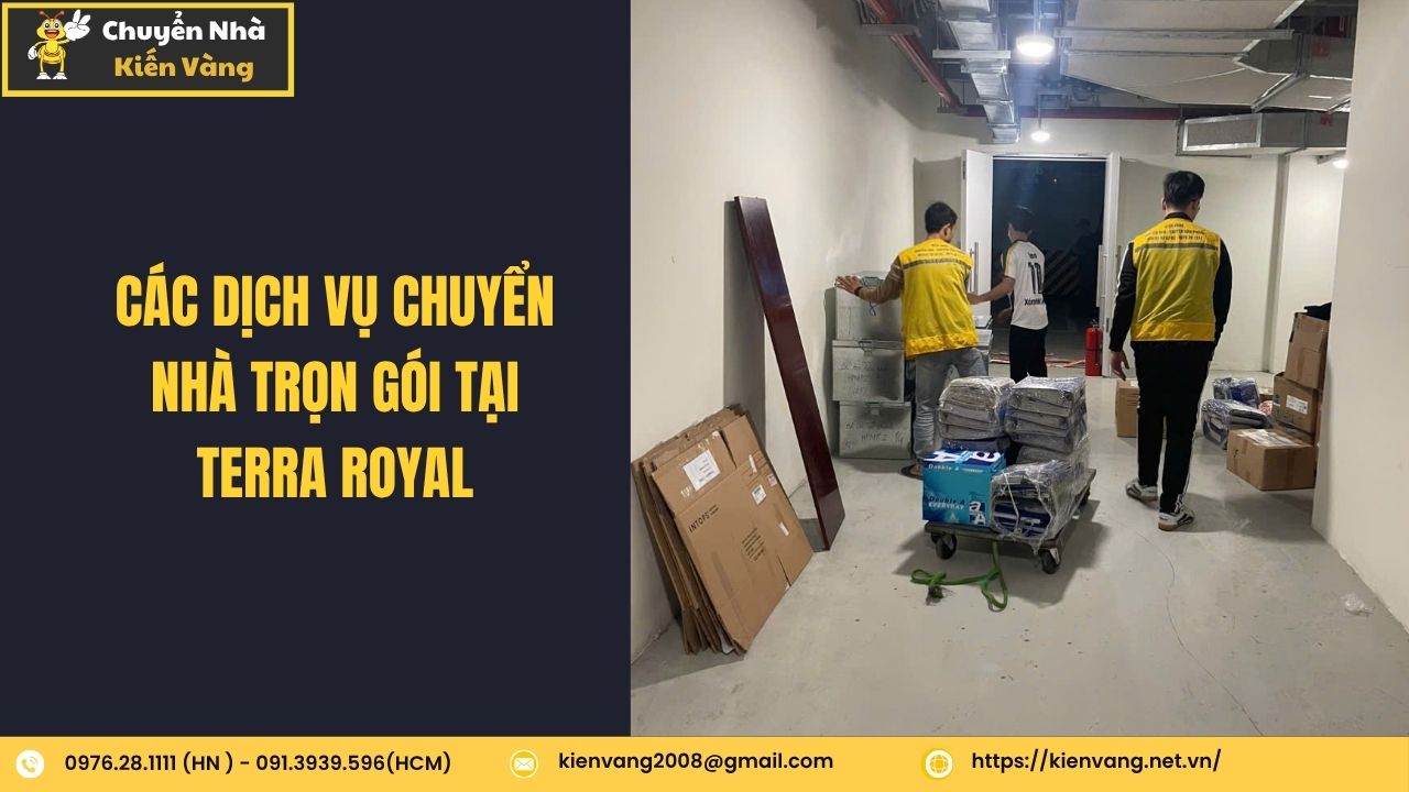 Chuyển nhà trọn gói chuyên nghiệp tại Terra Royal tại TPHCM 3 Các dịch vụ chuyển nhà trọn gói chuyên nghiệp tại căn hộ chung cư Terra Royal