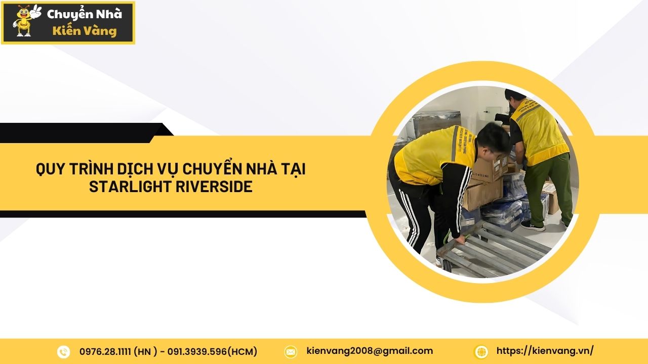 Dịch vụ chuyển nhà tại Starlight Riverside giá tốt ở quận 6 3 Quy trình dịch vụ chuyển nhà tại Starlight Riverside