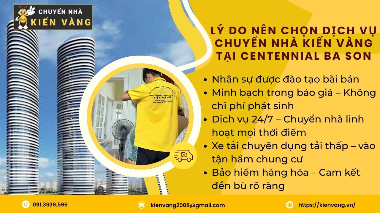 Lý Do Nên Chọn Dịch Vụ Chuyển Nhà Kiến Vàng Tại Centennial Ba Son