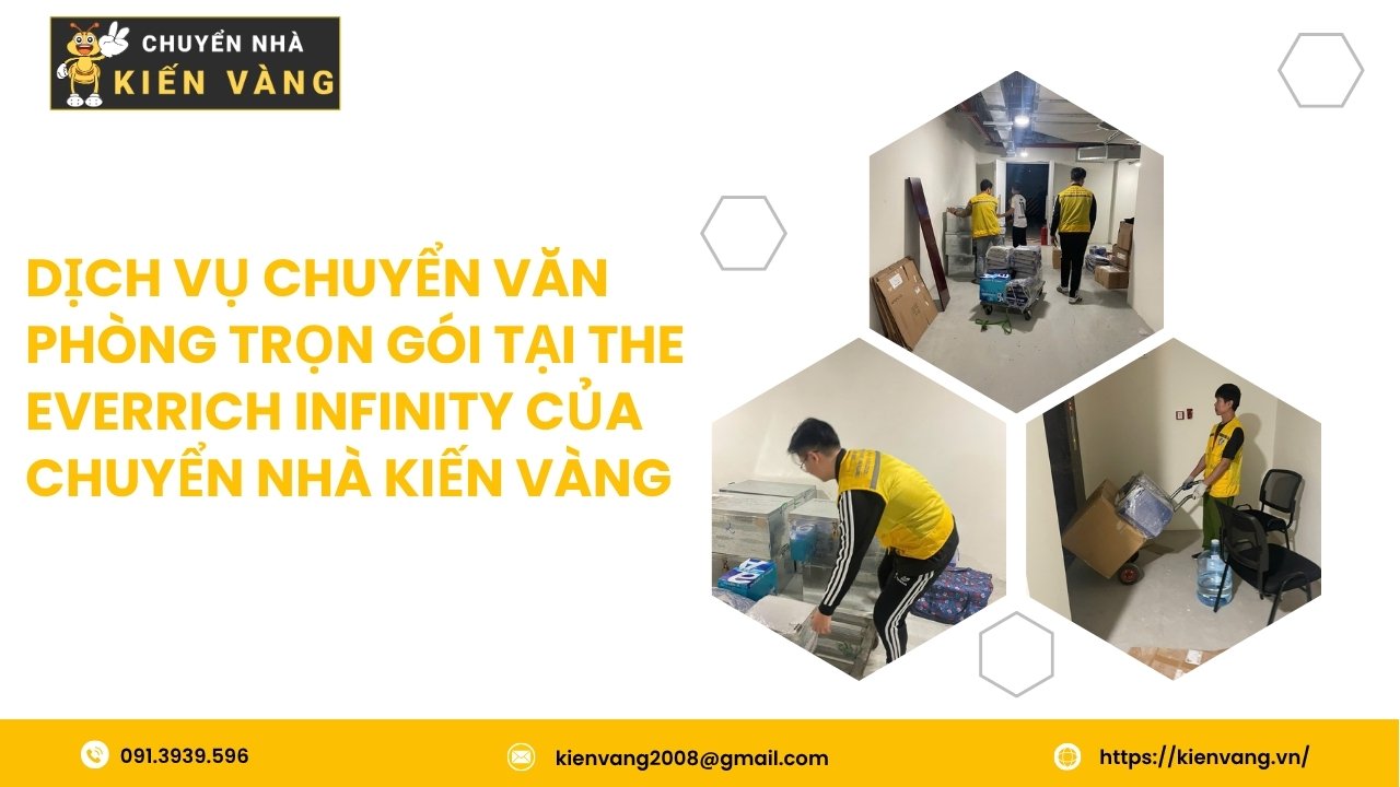 Dịch vụ chuyển văn phòng trọn gói tại The EverRich Infinity 4 Dịch vụ chuyển văn phòng trọn gói tại The EverRich Infinity