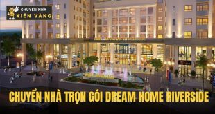 Chuyển nhà trọn gói Dream Home Riverside