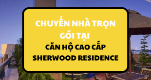 Chuyển nhà trọn gói tại căn hộ cao cấp Sherwood Residence