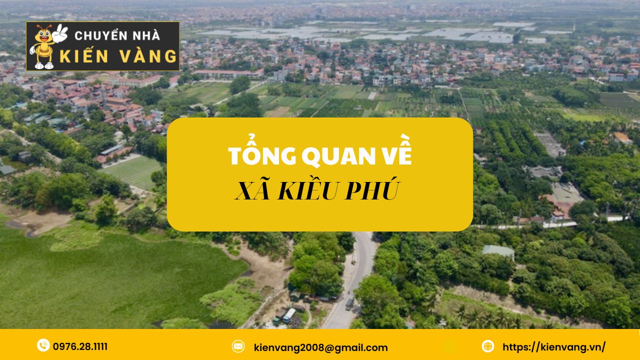 Dịch vụ chuyển nhà trọn gói xã Kiều Phú uy tín chuyên nghiệp 1 Tổng quan xã Kiều Phú
