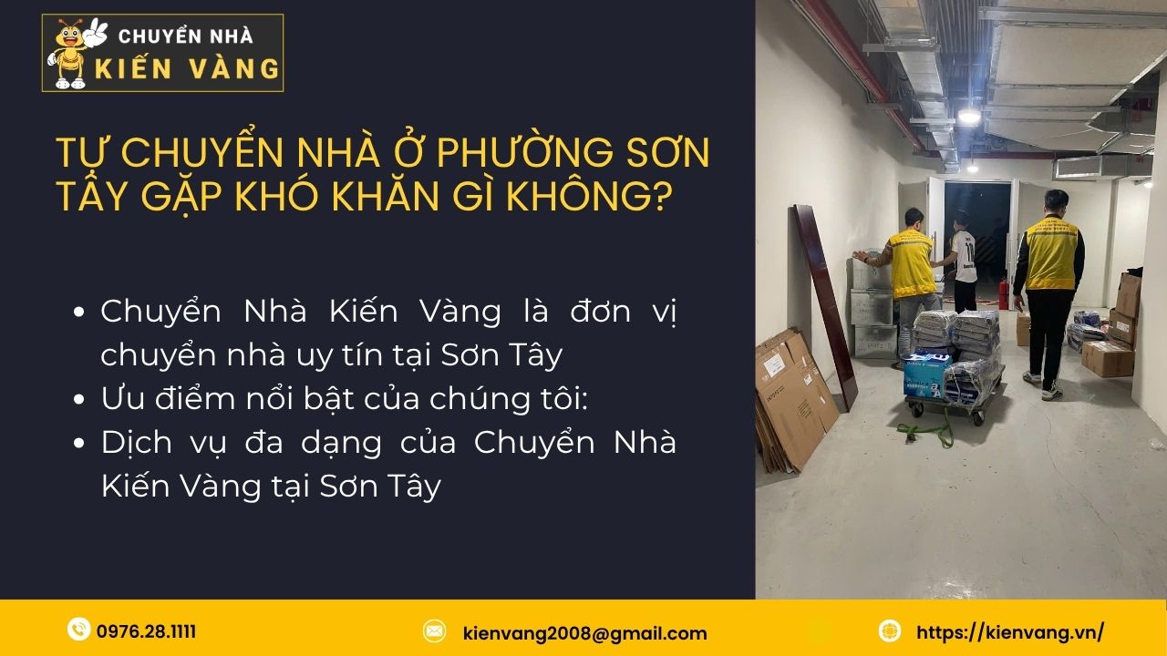 Dịch vụ chuyển nhà phường Sơn Tây dễ dàng cùng Chuyển Nhà Kiến Vàng 2 Tự chuyển nhà ở phường Sơn Tây gặp khó khăn gì không?