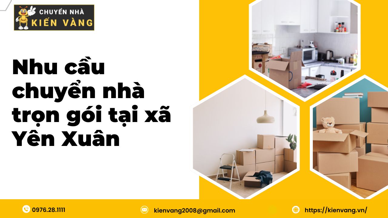 Dịch vụ chuyển nhà trọn gói xã Yên Xuân chuyên nghiệp, uy tín 2 Nhu cầu chuyển nhà trọn gói tại xã Yên Xuân
