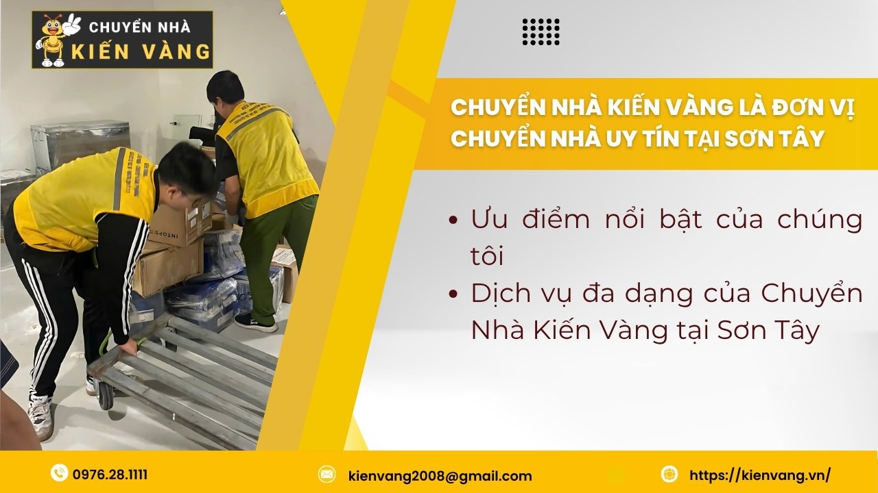 Dịch vụ chuyển nhà phường Sơn Tây dễ dàng cùng Chuyển Nhà Kiến Vàng 3 Chuyển Nhà Kiến Vàng là đơn vị chuyển nhà uy tín tại Sơn Tây