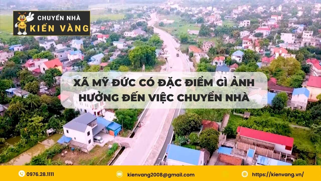 Dịch vụ chuyển nhà xã Mỹ Đức nhanh chóng an toàn với giá hợp lý 1 Xã Mỹ Đức có đặc điểm gì ảnh hưởng đến việc chuyển nhà