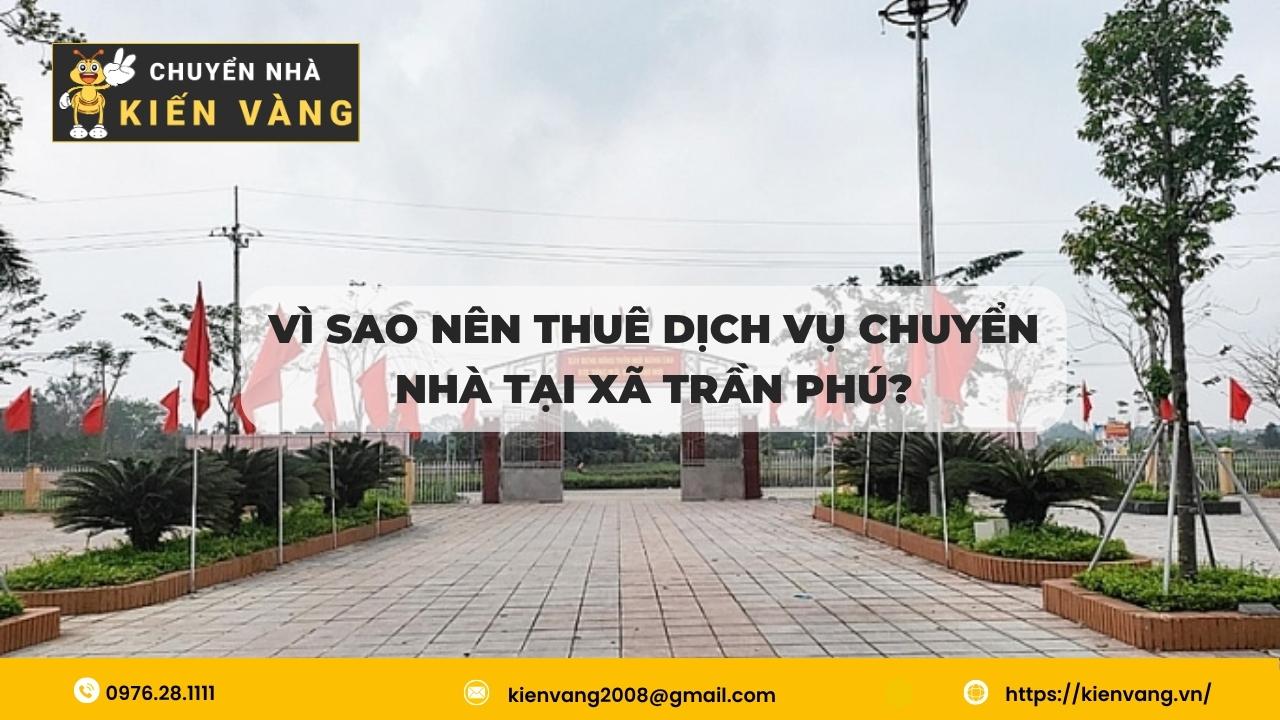 Dịch vụ chuyển nhà xã Trần Phú tiết kiệm cùng Chuyển Nhà Kiến Vàng 2 Vì sao nên thuê dịch vụ chuyển nhà tại xã Trần Phú?