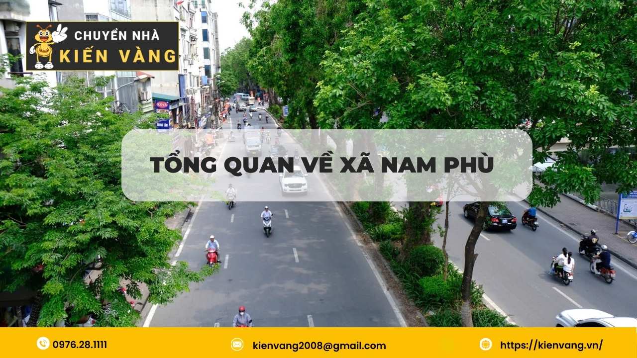 Dịch vụ chuyển nhà trọn gói xã Nam Phù uy tín và nhanh chóng 1 Tổng quan về xã Nam Phù