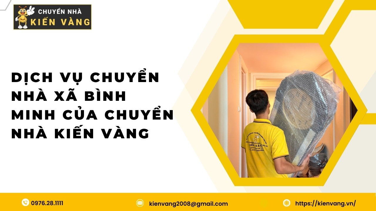 Dịch vụ chuyển nhà xã Bình Minh uy tín chuyên nghiệp 2 Dịch vụ chuyển nhà xã Bình Minh của Chuyển Nhà Kiến Vàng