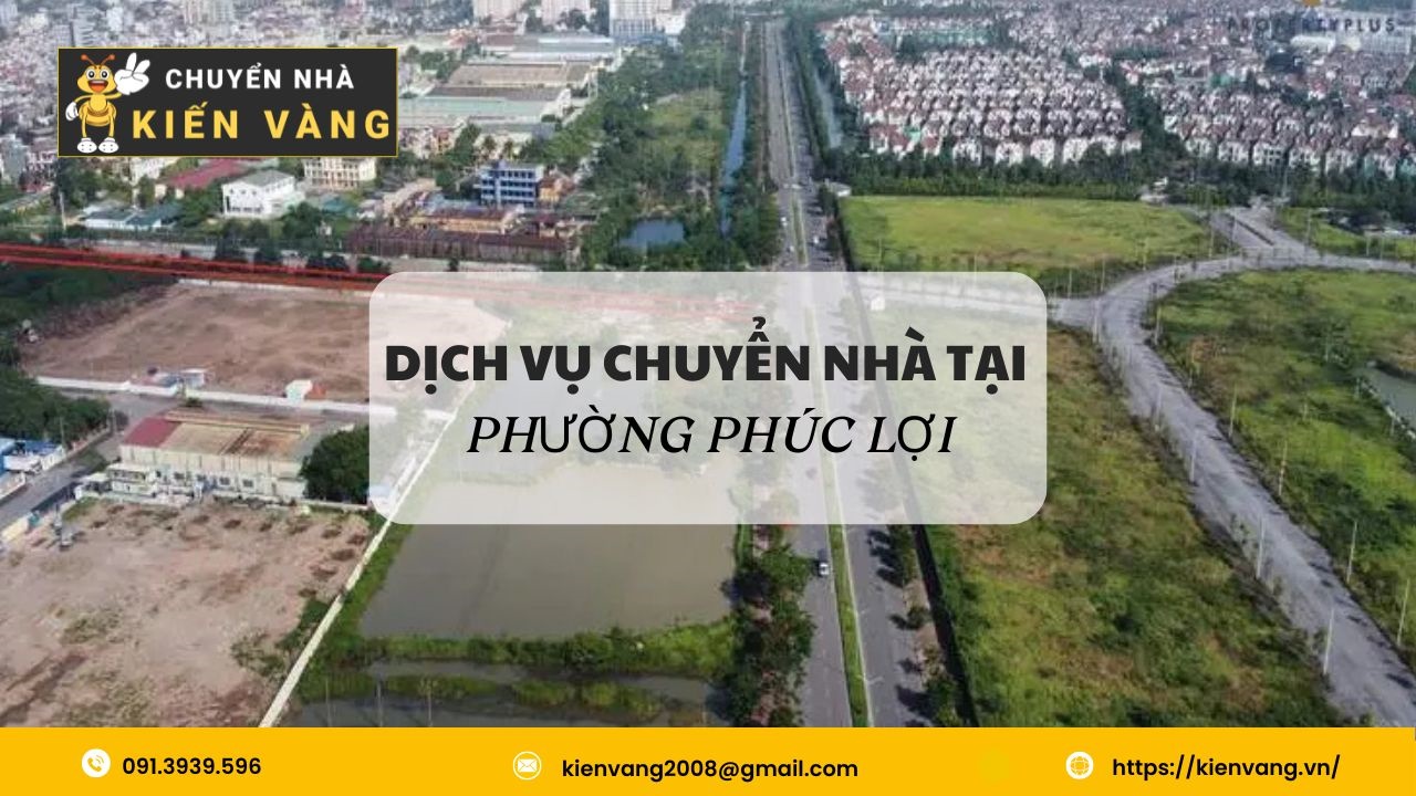 Dịch vụ chuyển nhà tại phường Phúc Lợi uy tín, giá tốt nhất 2025 1 Tổng quan về phường Phúc Lợi