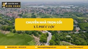 Dịch Vụ Chuyển Nhà Xã Phúc Lộc Uy Tín, Nhanh Gọn