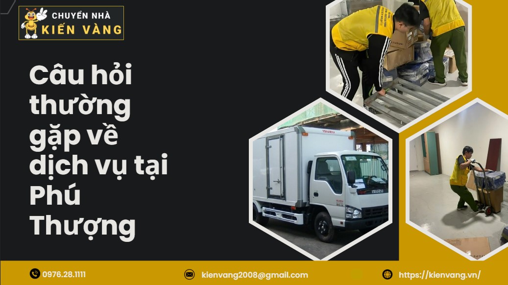 Chuyển nhà trọn gói Phường Phú Thượng 9 Câu hỏi thường gặp về dịch vụ tại Phú Thượng