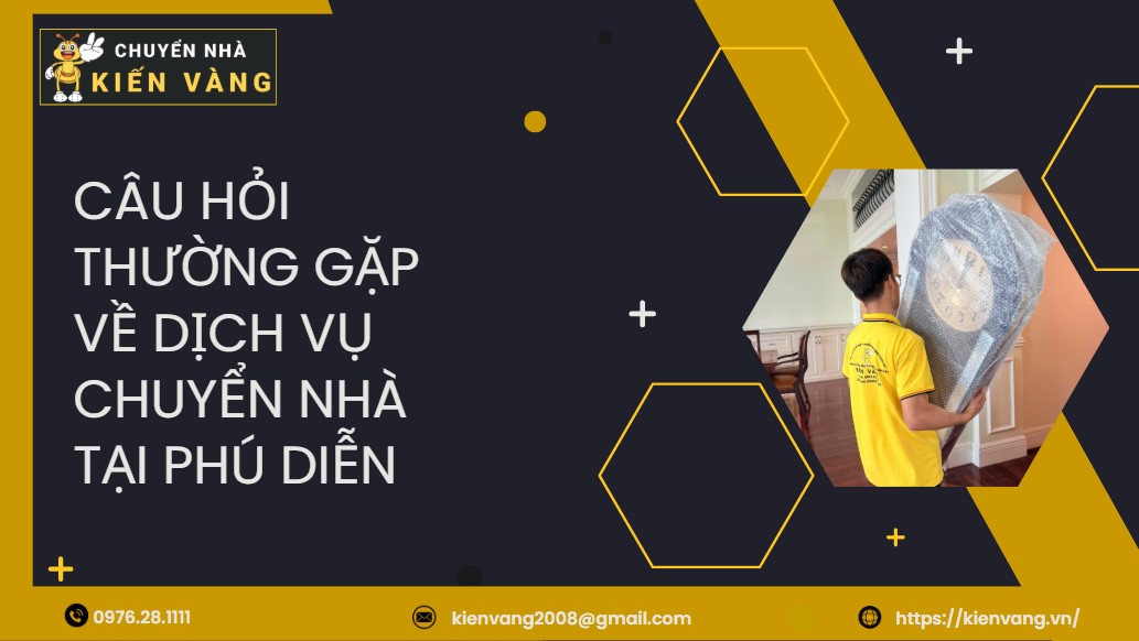 Chuyển Nhà Trọn Gói Tại Phường Phú Diễn 7 Câu hỏi thường gặp về dịch vụ chuyển nhà tại Phú Diễn