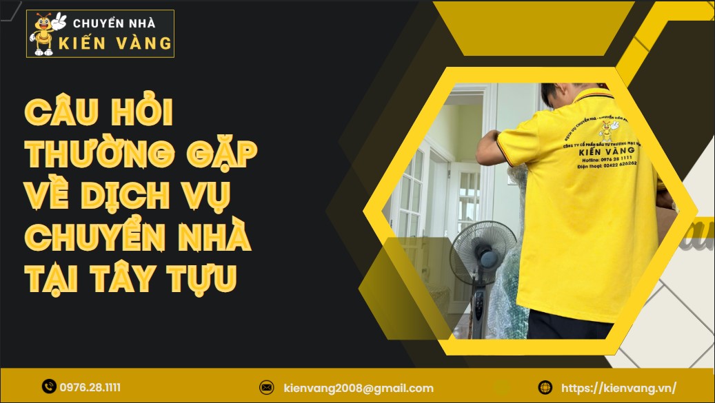 Chuyển Nhà Trọn Gói Tại Phường Tây Tựu 9 Câu hỏi thường gặp về dịch vụ chuyển nhà tại Tây Tựu