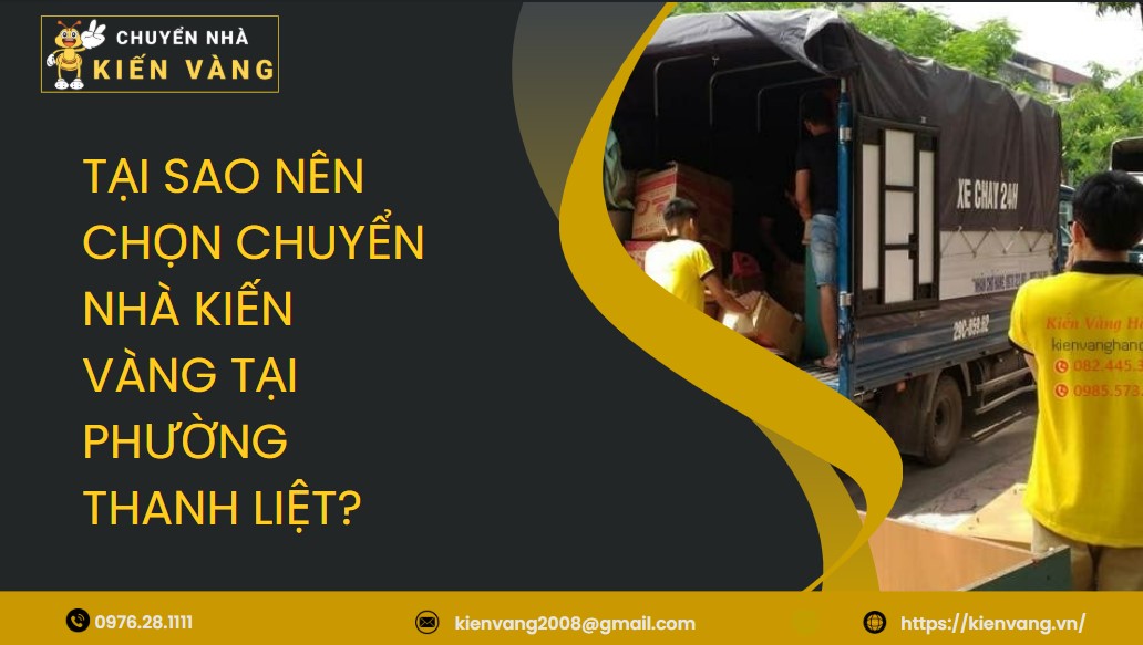 Chuyển Nhà Tại Phường Thanh Liệt 2 Tại Sao Nên Chọn Chuyển Nhà Kiến Vàng Tại Phường Thanh Liệt?