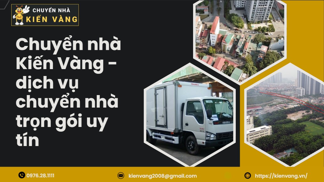 Chuyển nhà trọn gói phường Thượng Cát 2 Chuyển nhà Kiến Vàng - dịch vụ chuyển nhà trọn gói uy tín